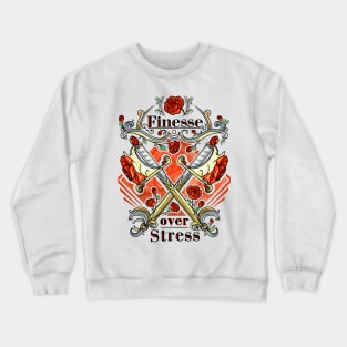 Finesse over stress Crewneck Sweatshirt